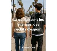 Là où naissent les silences, des éclats d'espoir