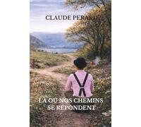 LÀ OÙ NOS CHEMINS SE RÉ PONDENT