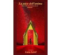 La pace dell'anima: Una storia vera di rinascita al femminile