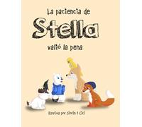La paciencia de Stella valió la pena: (Edición en Español)