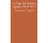 La Paga del Sabato, Agosto 1914/1915