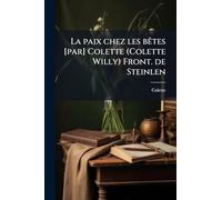La paix chez les bÃates [par] Colette (Colette Willy) Front. de Steinlen