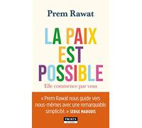 La paix est possible. elle commence par vous