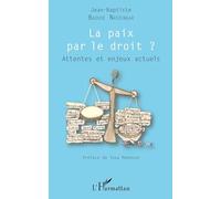 La paix par le droit?: Attentes et enjeux actuels
