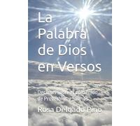 La Palabra de Dios en Versos: Decímas sobre el contenido de Proverbios y Salmos