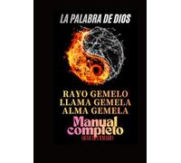 LA PALABRA DE DIOS Twin Ray, Twin Frame, Twin Soul: Manual Completo, Gran Diccionario