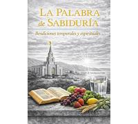 La Palabra de Sabiduría: Bendiciones Temporales y Espirituales