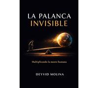 LA PALANCA INVISIBLE: Multiplicando la mente humana