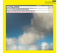 La Palatine - Il n'y a pas d'amour heureux
