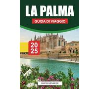 LA PALMA Guida di viaggio 2025: Isole Canarie: avventura, sentieri escursionistici, cucina locale e consigli pratici per esplorare l'isola