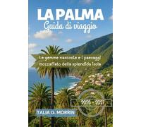 La Palma Guida di viaggio 2026-2027: Le gemme nascoste e i paesaggi mozzafiato della splendida isola