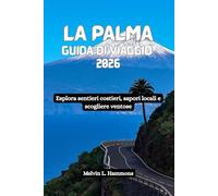 LA PALMA Guida di viaggio 2026: Esplora sentieri costieri, sapori locali e scogliere ventose