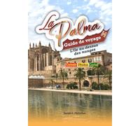 La Palma Guide de voyage, 2026-2027: L'île au-dessus des nuages
