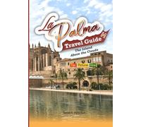 La Palma Travel Guide, 2026-2027: The Island Above the Clouds
