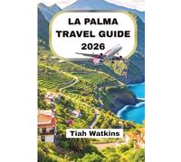LA PALMA TRAVEL GUIDE 2026: Volcano Paths, Atlantic Coastlines and Authentic Island Life