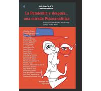 La Pandemia y despues... una mirada Psicoanalitica : Psicoanalisis en epocas del covid-19