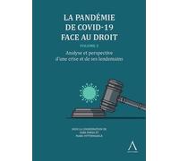 La pandémie de Covid-19 face au droit - Volume 2: Analyse et perspective d'une crise et de ses lendemains (Volume 2)