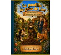 La pandilla de gatos de Lino: Las misteriosas colinas del jardín