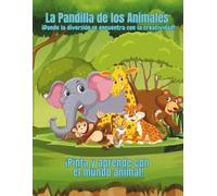 La Pandilla de los Animales ¡Donde la diversión se encuentra con la creatividad!: ¡Pinta y aprende con el mundo animal!