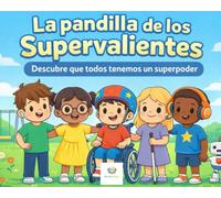La pandilla de los Supervalientes: Descubre que todos tenemos un superpoder (Libros para crear, colorear y trazar)