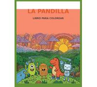 La Pandilla: Libro para Colorear: 22 Divertidas Escenas con Globz, Waffleton, Chompy y Miu-Bot para Niños de 4 a 8 Años