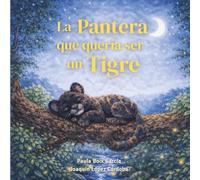La Pantera que quería ser un Tigre: (Las emociones de Julio - La autoestima) (Las emociones de la pantera Julio)