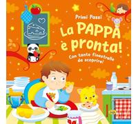 La pappa è pronta! Ediz. a colori (Primi passi)