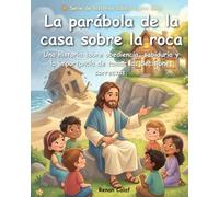 La parábola de la casa sobre la roca: Historias bíblicas para niños sobre los cimientos y la fe: lectura fácil para niños