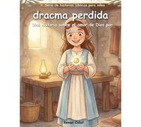 La parábola de la moneda perdida: Una historia bíblica para niños sobre el valor y la alegría: lectura fácil para niños