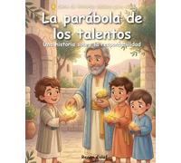 La parábola de los talentos: Una historia bíblica para niños sobre la responsabilidad y la fe: lectura fácil para niños