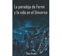 La paradoja de Fermi y la vida en el Universo