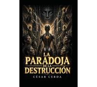 La Paradoja de la Destrucción