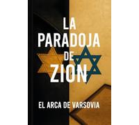 La Paradoja De Zion: Libro 1 - El Arca De Varsovia