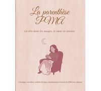 La parenthèse PMA: Coloriages, activités bien-être, jeux et espace d'expression pour vivre le parcours PMA avec douceur