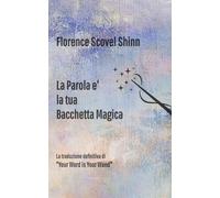 La Parola e' la tua Bacchetta Magica: la traduzione definitiva di "Your word is your wand"