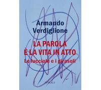 La parola è la vita in atto. Le lucciole e i girasoli