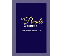 La Parole - A table: Mon répertoire biblique
