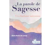 La parole de sagesse: Recherche sur un charisme méconnu