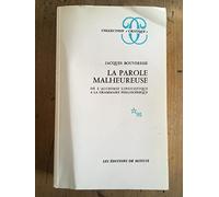 La parole malheureuse. De l'alchimie linguistique à la grammaire philosophique