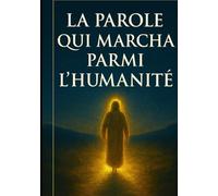 La Parole Qui Marcha Parmi l’Humanité: Une Analyse Profonde de la Vie, du Sacrifice et de la Résurrection de Yeshua comme Manifestation du Tout
