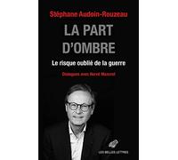La Part d'Ombre: Le Risque Oublie de la Guerre