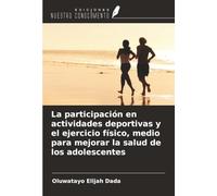 La participación en actividades deportivas y el ejercicio físico, medio para mejorar la salud de los adolescentes