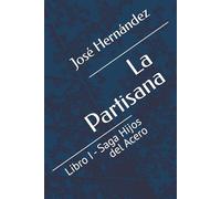 La Partisana: Libro I - Saga Hijos del Acero