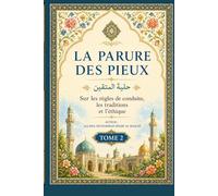 La parure des pieux: Hilyat al-Muttaqin - Tome 2