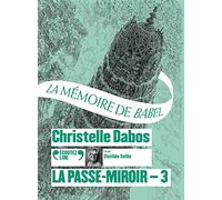 La Passe-miroir: La Mémoire de Babel (3)