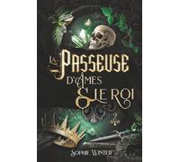 La Passeuse d'âmes et le roi - Tome 2
