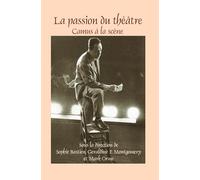 La passion du théâtre: Camus à la scène: 365 (Faux Titre, 365)