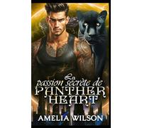 La passion secrète de Panther Heart: Une romance interdite entre compagnons prédestinés (Série mondiale des métamorphes d'Esoterra)