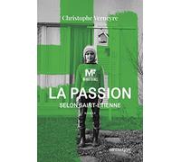 La passion selon Saint Etienne