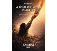 La patada en el Cu** de una Ruptura Guía completa de supervivencia